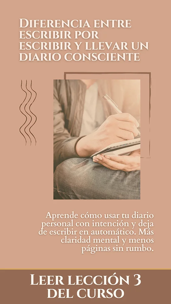 Diferencia entre escribir por escribir y llevar un diario consciente