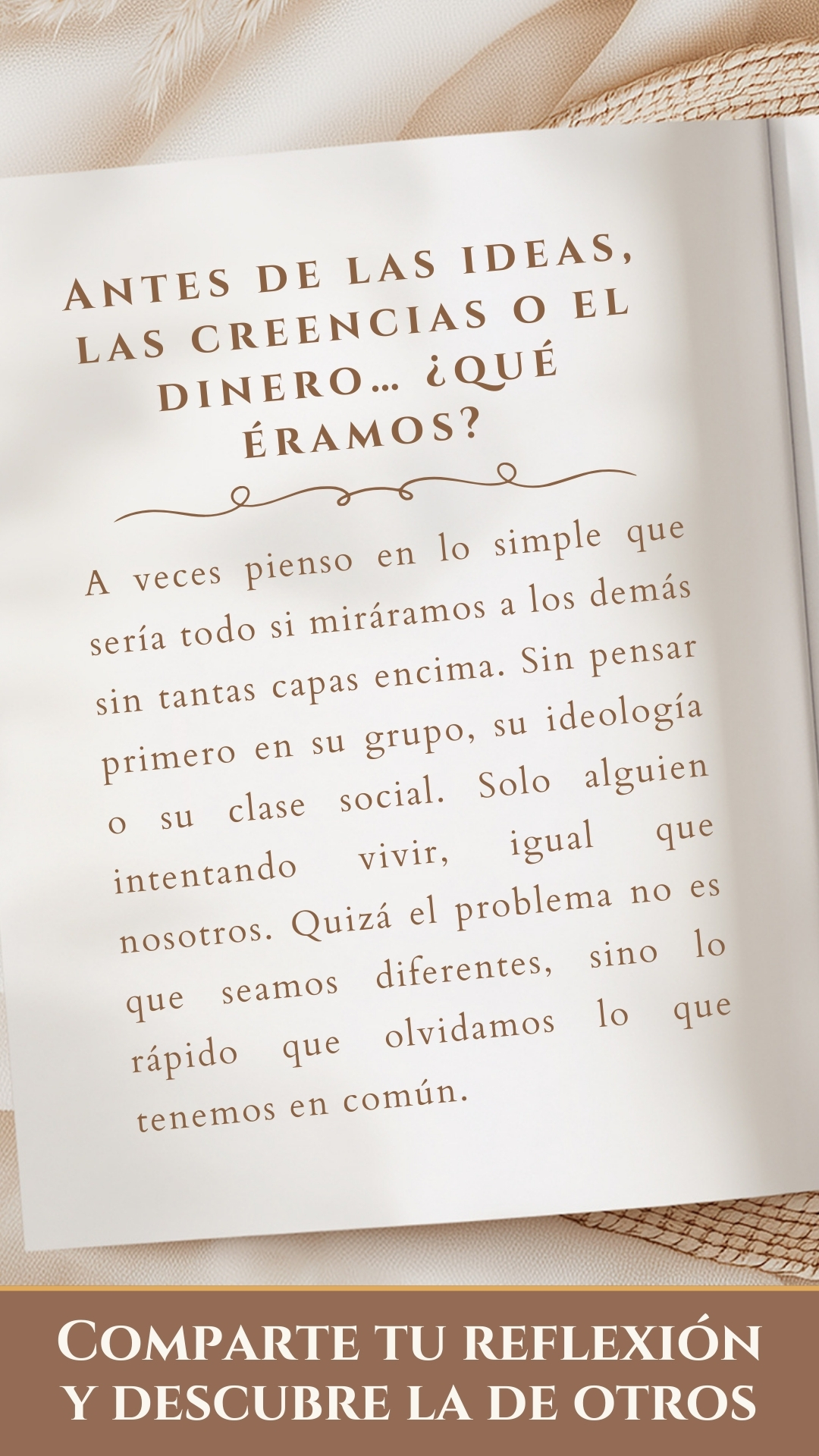 Antes de las ideas, las creencias o el dinero… ¿qué éramos?