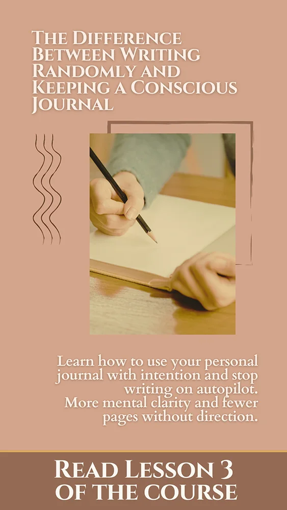 The Difference Between Writing Randomly and Keeping a Conscious Journal